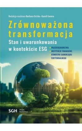 ZRÓWNOWAŻONA TRANSFORMACJA. STAN I UWARUNKOWANIA W KONTEKŚCIE ESG - Ebook - 978-83-8030-631-8