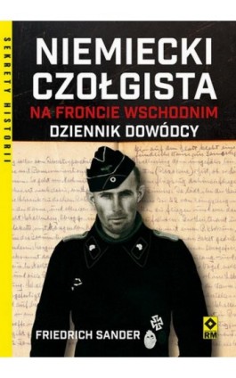 Niemiecki czołgista na froncie wschodnim. Dziennik dowódcy - Friedrich Sander - Ebook - 978-83-88558-83-2