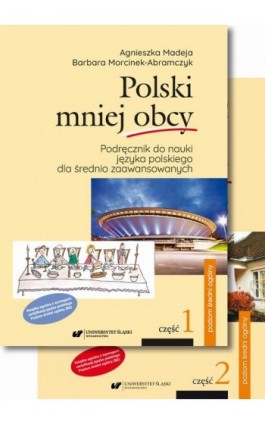 Polski mniej obcy. Cz. 1: Podręcznik do nauki języka polskiego dla średnio zaawansowanych. Cz. 2: Klucz do ćwiczeń. Transkrypcje - Agnieszka Madeja - Ebook - 978-83-226-4361-7