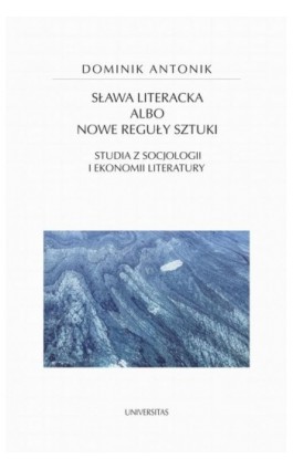 Sława literacka albo nowe reguły sztuki - Dominik Antonik - Ebook - 978-83-242-6758-3