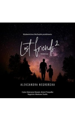 Lost Friends 2 - Aleksandra Negrońska - Audiobook - 978-83-8362-425-9