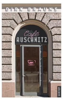 Cafe Auschwitz - Dirk Brauns - Ebook - 978-83-7802-188-9