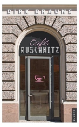 Cafe Auschwitz - Dirk Brauns - Ebook - 978-83-7802-188-9