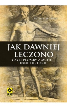 Jak dawniej leczono czyli plomby z mchu i inne historie - Blaine Taylor - Ebook - 978-83-7773-347-9