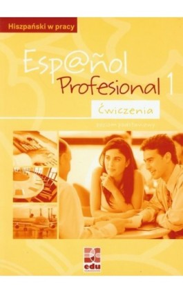 Espanol Profesional 1 ćwiczenia - Praca zbiorowa - Ebook - 978-83-7802-180-3