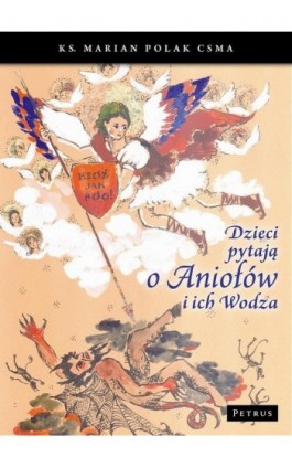 Dzieci pytają o Aniołów i ich Wodza - Ks. Marian Polak (michalita) - Ebook - 978-83-7720-354-5