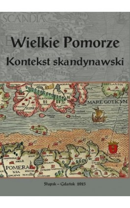 Wielkie Pomorze. Kontekst skandynawski - Ebook - 978-83-7467-385-3