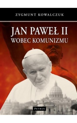 Jan Paweł II wobec komunizmu - Zygmunt Kowalczuk - Ebook - 978-83-7720-195-4