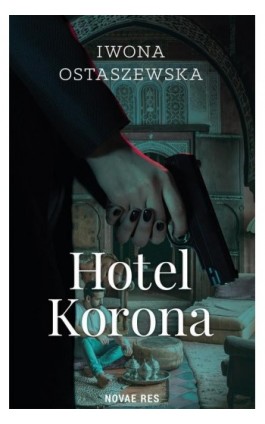 Hotel Korona - Iwona Ostaszewska - Ebook - 978-83-8313-977-7