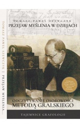 Przejaw myślenia w dziejach. Odczytywanie osobowości metodą Gralskiego (audiobook + e-book) - Tomasz Paweł Szewczyk - Audiobook - 978-83-65185-75-4