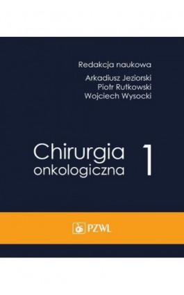 Chirurgia onkologiczna. Tom 1 - Ebook - 978-83-200-5594-8