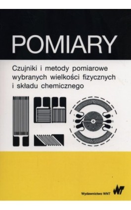 Pomiary czujniki i metody pomiarowe wybranych wielkości fizycznych i składu chemicznego - Ebook - 978-83-01-19288-4