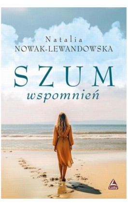 Szum wspomnień - Natalia Nowak-Lewandowska - Ebook - 978-83-67787-67-3