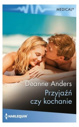 Przyjaźń czy kochanie - Deanne Anders - Ebook - 978-83-8342-543-6
