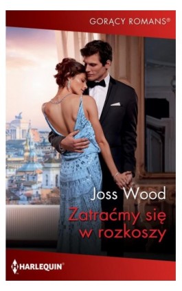 Zatraćmy się w rozkoszy - Joss Wood - Ebook - 978-83-8342-538-2