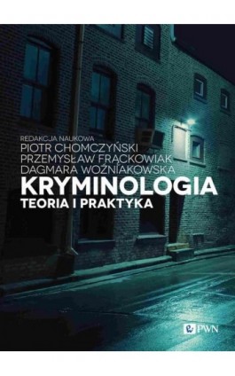 Kryminologia. Teoria i praktyka - Piotr Chomczyński - Ebook - 978-83-01-23539-0