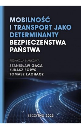 Mobilność i transport jako determinanty bezpieczeństwa państwa - Stanisław Gaca - Ebook - 978-83-7462-841-9