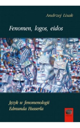 Fenomen, logos, eidos - Andrzej Lisak - Ebook - 978-83-66941-88-5