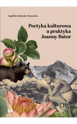 Poetyka kulturowa a praktyka Joanny Bator - Angelika Siniarska-Tuszyńska - Ebook - 978-83-8331-439-6