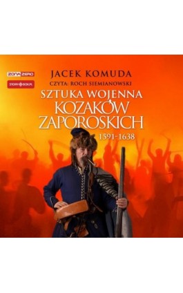 Sztuka wojenna kozaków zaporoskich - Jacek Komuda - Audiobook - 978-83-8334-924-4