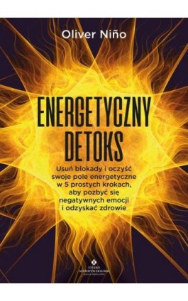 Energetyczny detoks - Oliver Niño - Ebook - 978-83-8301-594-1