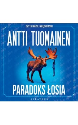 PARADOKS ŁOSIA - Antti Tuomainen - Audiobook - 978-83-8361-126-6