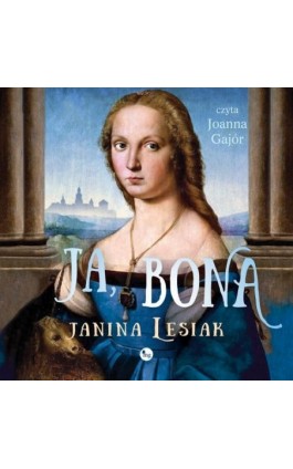 Ja, Bona - Janina Lesiak - Audiobook - 978-83-8241-017-4