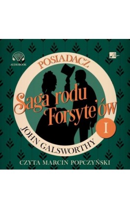 Saga rodu Forsyte'ów. Posiadacz - John Galsworthy - Audiobook - 9788367501989