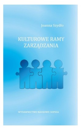 Kulturowe ramy zarządzania - Joanna Szydło - Ebook - 978-83-65929-51-8