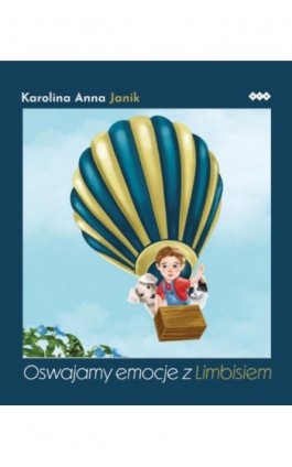 Oswajamy emocje z Limbisiem - Karolina Anna Janik - Ebook - 978-83-8011-240-7