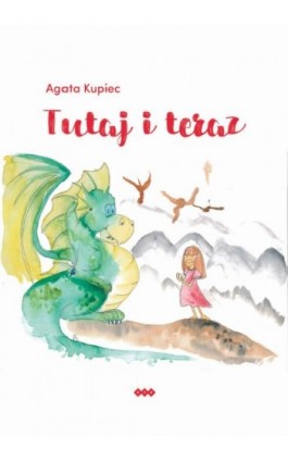 Tutaj i teraz - Agata Kupiec - Ebook - 978-83-8011-263-6