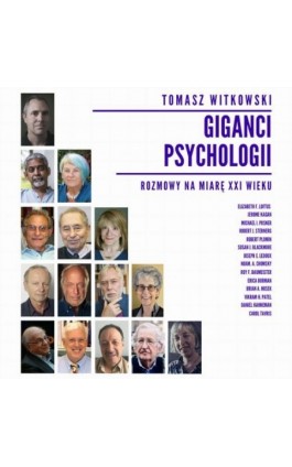 Giganci Psychologii. Rozmowy na miarę XXI wieku - Tomasz Witkowski - Audiobook - 978-83-971461-2-9
