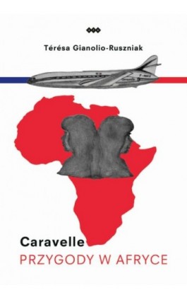 Caravelle Przygody w Afryce - Térésa Gianolio-Ruszniak - Ebook - 978-83-8011-138-7