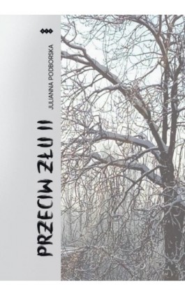 Przeciw złu Część 2 - Julianna Podborska - Ebook - 978-83-8011-137-0