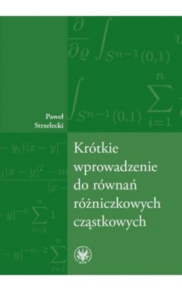 Krótkie wprowadzenie do równań różniczkowych cząstkowych - Paweł Strzelecki - Ebook - 978-83-235-2686-5