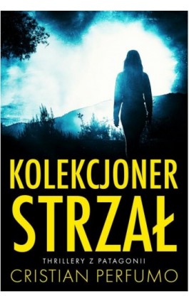 Kolekcjoner strzał - Cristian Perfumo - Ebook - 978-83-971336-1-7