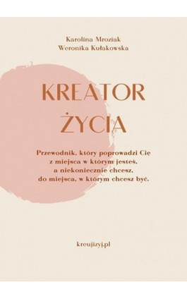 Kreator Życia - Karolina Mroziak - Ebook - 978-83-966481-3-6