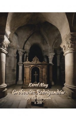 Grobowiec Rodrigandów - Karol May - Ebook - 978-83-7639-583-8