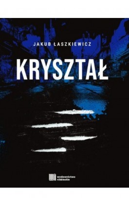 Kryształ - Jakub Łaszkiewicz - Ebook - 978-83-971367-1-7