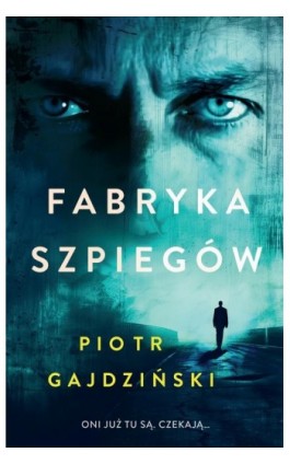 Fabryka szpiegów - Piotr Gajdziński - Ebook - 978-83-287-3072-4