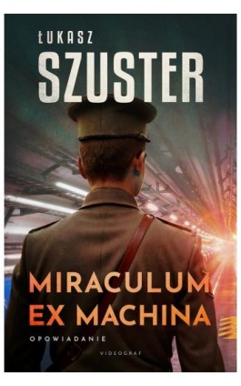 Miraculum ex machina - Łukasz Szuster - Ebook - 978-83-8293-187-7
