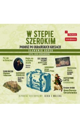 W stepie szerokim. Podróż po ukraińskich Kresach - Sławomir Koper - Audiobook - 978-83-8334-954-1