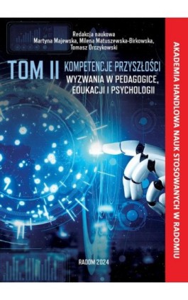 Kompetencje przyszłości - wyzwania w pedagogice edukacji i psychologii. - Ebook - 978-83-62491-86-5