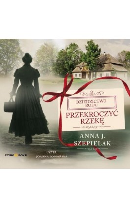 Przekroczyć rzekę - Anna J. Szepielak - Audiobook - 978-83-8334-974-9