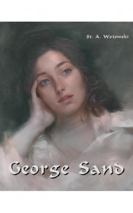 George Sand - Stanisław Antoni Wotowski - Ebook - 978-83-7639-588-3