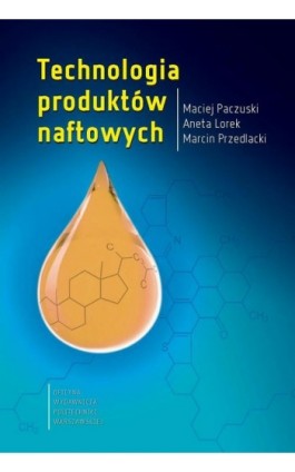 Technologia produktów naftowych - Aneta Lorek - Ebook - 978-83-8156-615-5