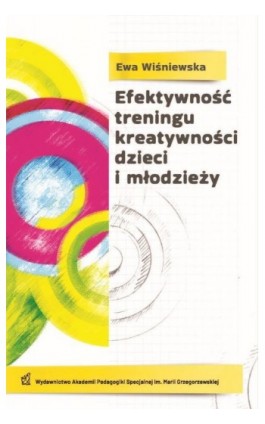 Efektywność treningu kreatywności dzieci i młodzieży - Ewa Wiśniewska - Ebook - 978-83-66879-52-2