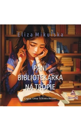 Pani bibliotekarka na tropie - Eliza Mikulska - Audiobook - 978-83-8334-761-5