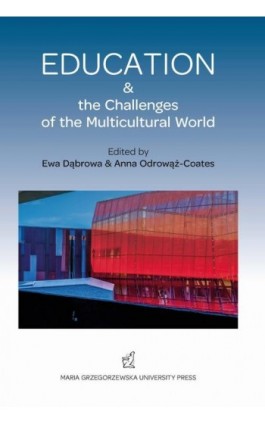 Education &amp; the Challanges of the Multicultural World - Anna Odrowąż-Coates - Ebook - 978-83-66879-39-3