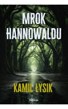 Mrok Hannowaldu - Kamil Łysik - Ebook - 978-83-68031-25-6